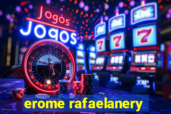 erome rafaelanery